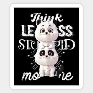 Think less, Stupid more! Sticker